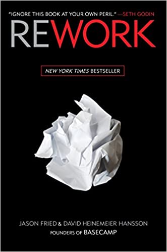 rework Jason Fried and David Heinemeier Hansson